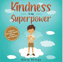 Kindness is my Superpower by Alicia Ortego children's book